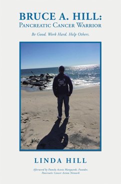 Bruce A. Hill: Pancreatic Cancer Warrior (eBook, ePUB)