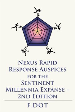 Nexus Rapid Response Auspices for the Sentinent Millennia Expanse - 2Nd Edition (eBook, ePUB)