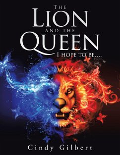 The Lion and the Queen I Hope to Be.... (eBook, ePUB)