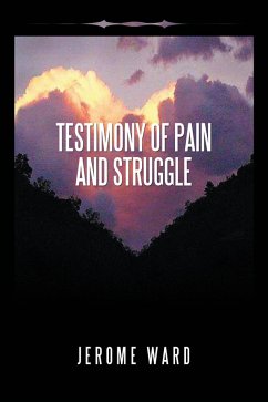Testimony of Pain and Struggle (eBook, ePUB) - Ward, Jerome