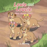 Louie and Loucie (eBook, ePUB) Louie and Loucie (eBook, ePUB)