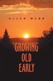Growing Old Early (eBook, ePUB) Growing Old Early (eBook, ePUB)