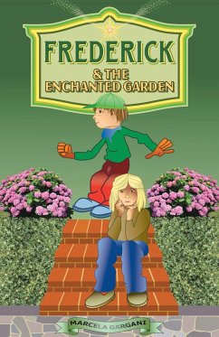 Frederick and the Enchanted Garden (eBook, ePUB) Frederick and the Enchanted Garden (eBook, ePUB)