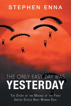 The Only Easy Day Was Yesterday (eBook, ePUB)