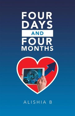 Four Days and Four Months (eBook, ePUB) - B, Alishia