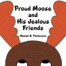 Proud Moose and His Jealous Friends... - Bild 1