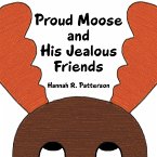 Proud Moose and His Jealous Friends (eBook, ePUB)