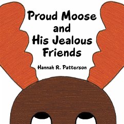Cover Proud Moose and His Jealous Friends (eBook, ePUB)
