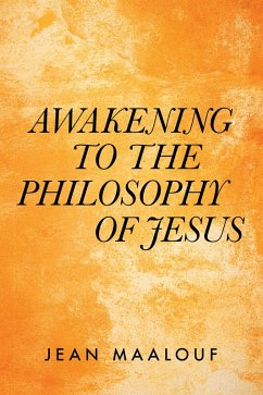Awakening to the Philosophy of Jesus (eBook, ePUB) - Maalouf, Jean
