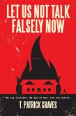 Let Us Not Talk Falsely Now (eBook, ePUB)