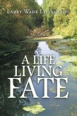A Life Living Fate (eBook, ePUB)