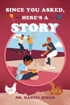Since You Asked, Here's a Story (eBook, ePUB) - Singh, Daniel