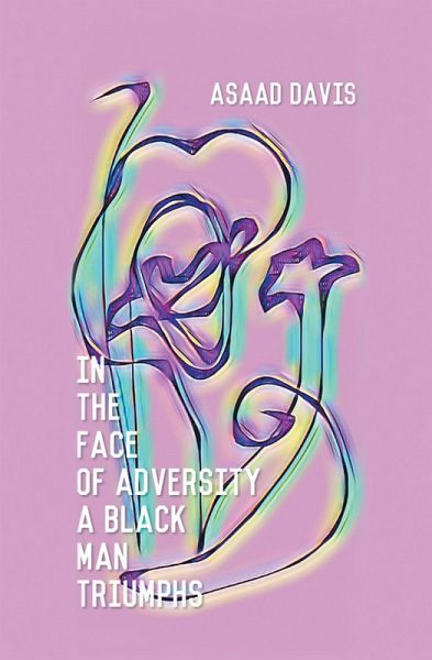 In the Face of Adversity a Black Man Triumphs (eBook, ePUB)