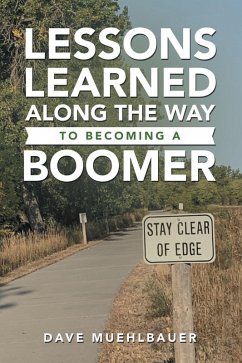 Lessons Learned Along the Way to Becoming a Boomer (eBook, ePUB) - Muehlbauer, Dave