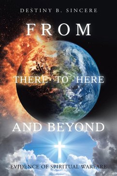 From There to Here and Beyond (eBook, ePUB) - Sincere, Destiny B.