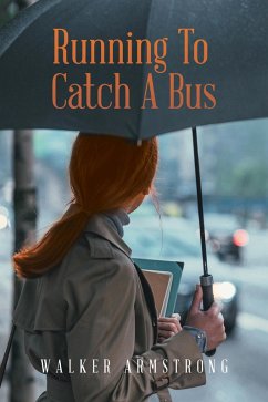 Running To Catch A Bus (eBook, ePUB) - Armstrong, Walker