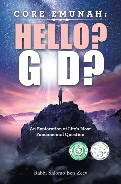 Core Emunah: Hello? G-D? (eBook, ePUB) - Zeev, Rabbi Shlomo Ben