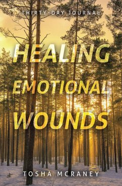 Healing Emotional Wounds (eBook, ePUB) - McCraney, Tosha