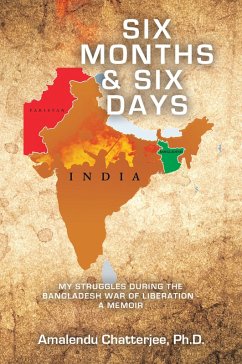 Six Months & Six Days (eBook, ePUB) - Chatterjee Ph. D., Amalendu