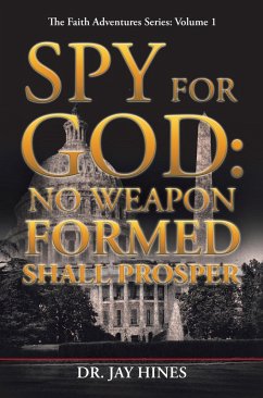 Spy for God: No Weapon Formed Shall Prosper (eBook, ePUB)