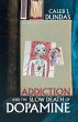 Addiction and the Slow Death of... - Bild 1