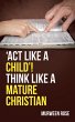'ACT LIKE A CHILD'! THINK LIKE A MATURE... - Bild 1