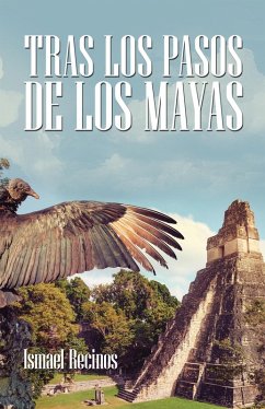 Tras Los Pasos De Los Mayas (eBook, ePUB) - Recinos, Ismael