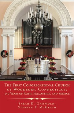 The First Congregational Church of Woodbury, Connecticut: 350 Years of Faith, Fellowship, and Service (eBook, ePUB)