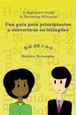 E-Z as 1-2-3- a Beginners Guide to Becoming Bilingual Una Guía Para Principiantes a Convertirse En Bilingües (eBook, ePUB)