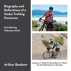 Biography and Reflections of a Globe Trotting Pensioner (eBook, ePUB) - Benbow, Arthur