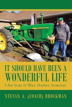 It Should Have Been a Wonderful Life (eBook, ePUB) - (Coach) Brockman, Stevan A.