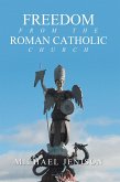 Freedom from the Roman Catholic Church (eBook, ePUB)