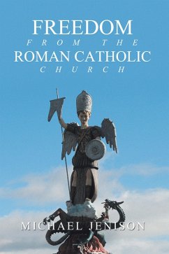 Freedom from the Roman Catholic Church (eBook, ePUB) - Jenison, Michael