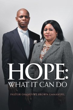 Hope: What It Can Do (eBook, ePUB) - Emmanuel, Pastor Omojevwe Brown
