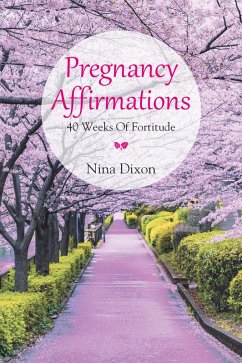 Pregnancy Affirmations (eBook, ePUB) - Dixon, Nina