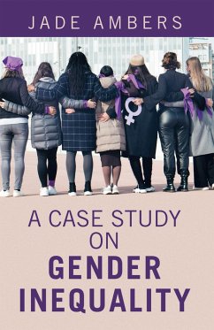 A Case Study on Gender Inequality (eBook, ePUB) - Ambers, Jade