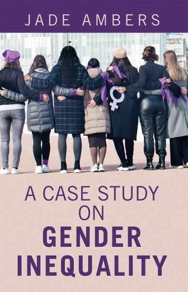 A Case Study on Gender Inequality (eBook, ePUB) A Case Study on Gender Inequality (eBook, ePUB)