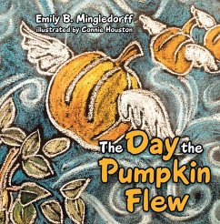 The Day the Pumpkin Flew (eBook, ePUB) - Mingledorff, Emily B.