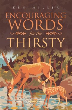 Encouraging Words for the Thirsty (eBook, ePUB) - Miller, Ken