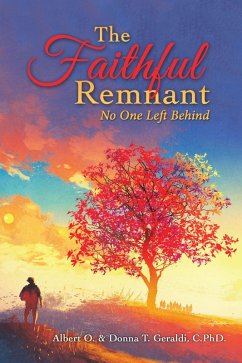 The Faithful Remnant (eBook, ePUB) - Geraldi, Albert O.; Geraldi C., Donna T.