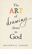 The Art of Drawing Closer to God (eBook, ePUB)