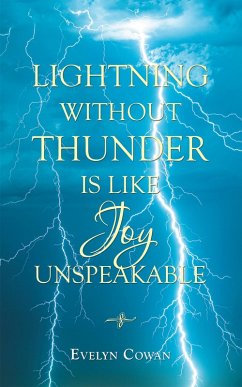Lightning Without Thunder Is Like Joy Unspeakable (eBook, ePUB)