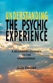 Understanding the Psychic Experience (eBook, ePUB)