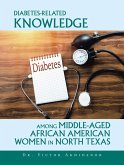 Diabetes-Related Knowledge Among Middle-Aged African American Women in North Texas (eBook, ePUB)