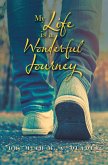 My Life Is a Wonderful Journey (eBook, ePUB) My Life Is a Wonderful Journey (eBook, ePUB)