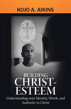 Building Christ-Esteem (eBook, ePUB) - Aikins, Kojo A.