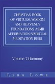 Christian Book of Virtues, Wisdom and Heavenly Foundations Asmr Affirmation Spiritual Meditation Reiki (eBook, ePUB)