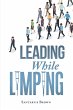 Leading While Limping (eBook, ePUB) - Bild 1