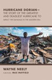 Hurricane Dorian-The Story of the Greatest and Deadliest Hurricane To (eBook, ePUB)