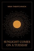 Sunlight Comes on a Tuesday (eBook, ePUB)